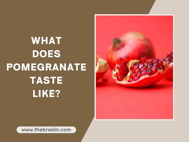 What Does a Pomegranate Taste Like?